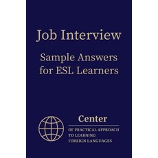 (영문도서)Job Interview Sample Answers for ESL Learners: 10 Sample Responses to the 30 Mos... Paperback, Independently Published, English, 9798283598031