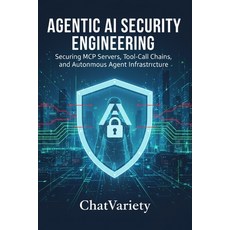 (영문도서)Agentic AI Security Engineering: Securing MCP Servers Tool-Call Chains and Aut... Paperback, Independently Published, English, 9798199414371