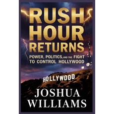 (영문도서)Rush Hour Returns: Power Politics and the Fight to Control Hollywood: How a Bl... Paperback, Independently Published, English, 9798276297453