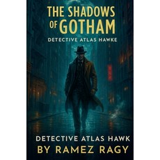 (영문도서)The Shadows of Gotham: Detective Atlas Hawke Paperback, Ramez Ragy, English, 9798231420360