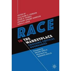 (영문도서) Race in the Marketplace: Crossing Critical Boundaries Paperback, Palgrave MacMillan, English, 9783030117108