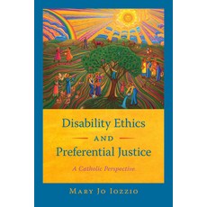 (영문도서) Disability Ethics and Preferential Justice: A Catholic Perspective Paperback