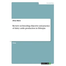 (영문도서) Review on breeding objective and practice of dairy cattle production in Ethiopia Paperback, Grin Verlag, English, 9783668767782
