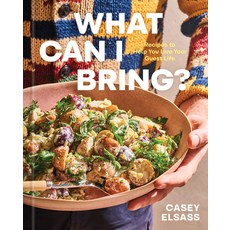 (영문도서) What Can I Bring?: Recipes to Help You Live Your Guest Life - A Cookbook Hardcover, Union Square & Co., English, 9781454955344