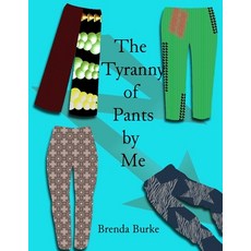 (영문도서) The Tyranny of Pants by Me: print version Paperback, Hothechajuxips Press, English, 9798989462513