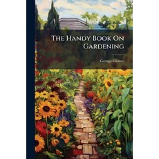 (영문도서)The Handy Book On Gardening Paperback, Hutson Street Press, English, 9781023866095