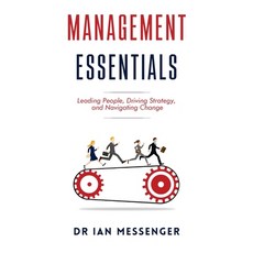 (영문도서)Management Essentials: Leading People Driving Strategy and Navigating Change Paperback, Sherman Press, English, 9781998376087