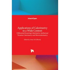 (영문도서) Applications of Calorimetry in a Wide Context: Differential Scanning Calorimetry Isothermal ... Hardcover, Intechopen, English, 9789535109471