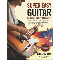 (영문도서)Super Easy Guitar Book for Adult Beginners: The Complete Step-by-Step Method to... Paperback, Independently Published, English, 9798262378562