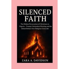 (英文圖書)Silenced Faith: The Hidden Persecution of Christians in Nigeria-Trump's Outspoke... 平裝版, Independently Published, 英文