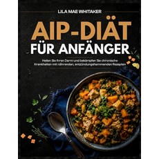 (英文書)Aip-Diät Für Anfänger： Heilen Sie Ihren Darm und bekämpfen Sie chronische Krankh... 平裝版, 獨立出版, 英文