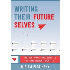 (영문도서) Writing Their Future Selves: Instructional Strategies to Affirm Student Identity Paperback, W. W. Norton & Company, English, 9781324052852