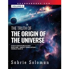 (영문도서) THE TRUTH OF THE ORIGIN OF THE UNIVERSE GOD'S SIGNATURE IN DNA'S CODE THE RAPTU... Paperback, Khanna Publishing House, English, 9789355388582