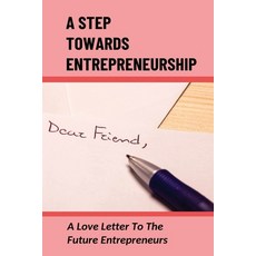 (영문도서) A Step Towards Entrepreneurship: A Love Letter To The Future Entrepreneurs: Steps For Success... Paperback, Independently Published, English, 9798536015391