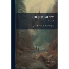 (영문도서)The Jewish Spy: Being A Philosophical Historical And Critical Correspondence B... Paperback, Nabu Press, English, 9781245347860
