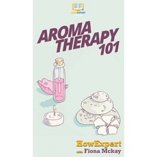 (영문도서) Aromatherapy 101 Hardcover, Howexpert, English, 9781647580902