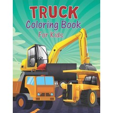 Truck Coloring Book For Kids: Trucks Activity Book For Kids Fun Activities For Coloring Book For Kid... Paperback, Independently Published, English, 9798731756464