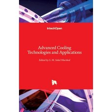 (영문도서) Advanced Cooling Technologies and Applications Hardcover, Intechopen, English, 9781789848380