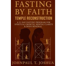 (英文圖書)Fasting By Faith: Temple Reconstruction: A 21-Day Fasting Program for Spiritual... 平裝版, Independently Published, English