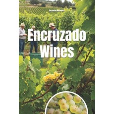 (영문도서)Encruzado Wines Paperback, Independently Published, English, 9798269601571