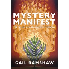 (영문도서) Mystery Manifest: The Triune God Figuratively Speaking Hardcover, Fortress Press, English, 9781506494982