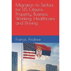 (英文圖書)Migration to Serbia for US Citizens Property Business Working Healthcare and... 平裝版, Independently Published, 英文