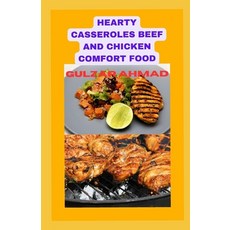 (영문도서) Hearty Casseroles Beef and Chicken Comfort Food Paperback, Independently Published, English, 9798864850862