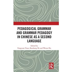 (영문도서) Pedagogical Grammar and Grammar Pedagogy in Chinese as a Second Language Hardcover, Routledge, English, 9780367752460
