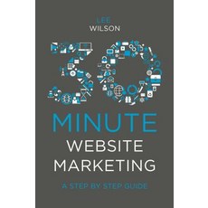 (영문도서) 30-Minute Website Marketing: A Step by Step Guide Paperback, English, 9781838670818
