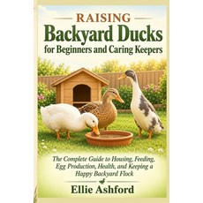 (英文圖書)Raising Backyard Ducks for Beginners and Caring Keepers: The Complete Guide to H... 平裝版, Independently Published, 英文