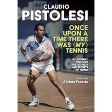 (영문도서)Once Upon a Time There Was (My) Tennis: Stories and Encounters of a Long Journey... Paperback, Gremese International, English, 9788873017967