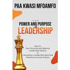 (영문도서)The Power and Purpose of Leadership Paperback, Paa Kwasi Mfoamfo, English, 9798231555239