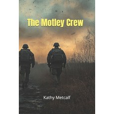 (영문도서)The Motley Crew Paperback, Independently Published, English, 9798259231351