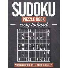 Sudoku Puzzle Book easy to hard: Sudoku Puzzle Book with 1000 Puzzles - Easy to Hard - For Adults an... Paperback, Independently Published