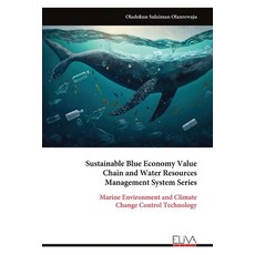 (영문도서)Sustainable Blue Economy Value Chain and Water Resources Management System Series Paperback, Eliva Press, English, 9789999327282