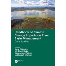 (영문도서) Handbook of Climate Change Impacts on River Basin Management: Case Studies Hardcover, CRC Press, English, 9781032041827