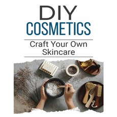 (영문도서) DIY Cosmetics: The Beginner's Guide to Natural Beauty Products Paperback, Jennifer Stephens, English, 9781088278000