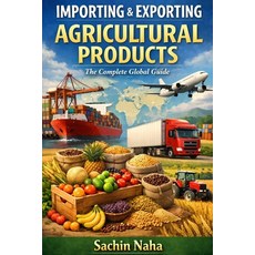 (영문도서)Importing & Exporting Agricultural Products: The Complete Guide Paperback, Independently Published, English, 9798242051898