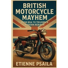 (英文圖書)British Motorcycle Mayhem: From BSA to Triumph's Modern Rebirth 平裝版, Independently Published, 英文