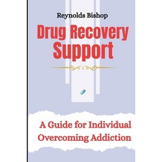 (영문도서)Drug Recovery Support: A guide for individual overcoming addiction Paperback, Independently Published, English, 9798270671389