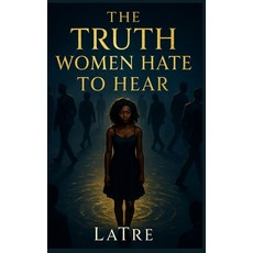 (外文書)The Truth Women Hate To Hear Paperback, Midnite Dakota Publishing, English