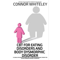 (영문도서) CBT For Eating Disorders And Body Dysphoric Disorder: A Clinical Psychology Introduction To E... Paperback, Cgd Publishing, English, 9781916847477