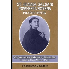 (영문도서) St. Gemma Galgani Powerful Novena Prayer Book: 9 Days Novena Catholic Book Prayers to St. Gem... Paperback, Independently Published, English, 9798877080171