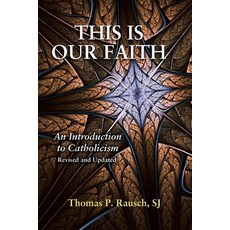 (영문도서) This Is Our Faith-Revised and Updated: An Introduction to Catholicism Paperback, Paulist Press, English, 9780809157044