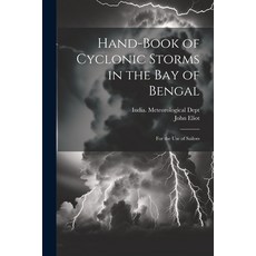 (영문도서) Hand-Book of Cyclonic Storms in the Bay of Bengal: For the Use of Sailors Paperback, Legare Street Press, English, 9781021630834