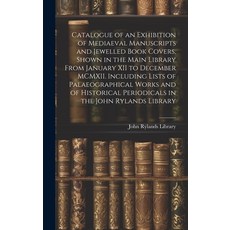 (영문도서) Catalogue of an Exhibition of Mediaeval Manuscripts and Jewelled Book Covers Shown in the Ma... Hardcover, Legare Street Press, English, 9781019888537