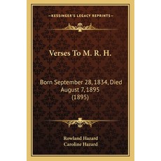 (영문도서) Verses To M. R. H.: Born September 28 1834 Died August 7 1895 (1895) Paperback, Kessinger Publishing, English, 9781165758838