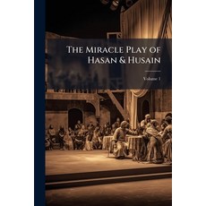 (英文圖書)The Miracle Play of Hasan & Husain: Collected from Oral Tradition Volume 1 平裝版, Nabu Press, 英文