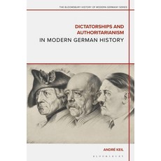 (外文書)Dictatorships and Authoritarianism in Modern German History Hardcover, Bloomsbury Academic, English