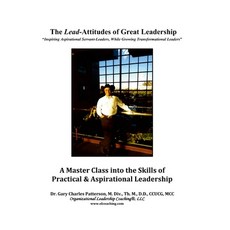 (英文圖書)The Lead-Attitudes of Great Leadership: Inspiring Aspirational Greatness While... 精裝版, Olc Press, 英文